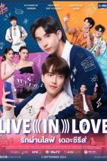 Watch the latest show Live in Love the Series with English subtitles for free in Asiaflix